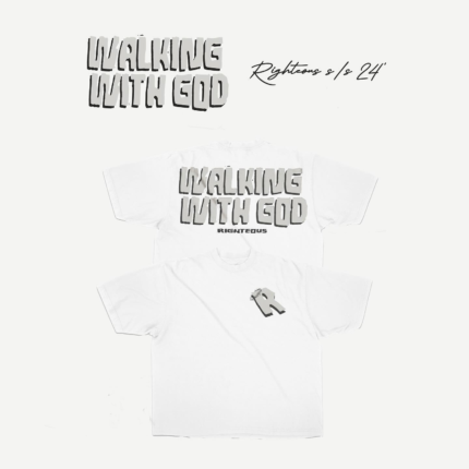 We Are Righteous Walking w/ God Tee
